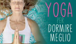 Playlist Yoga per dormire meglio